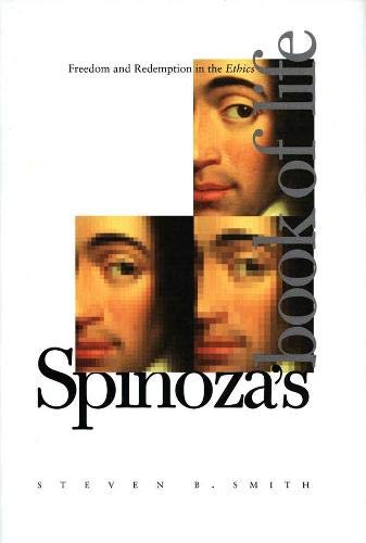 Spinozas Book of Life Freedom and Redemption in the Ethics [Hardcover]