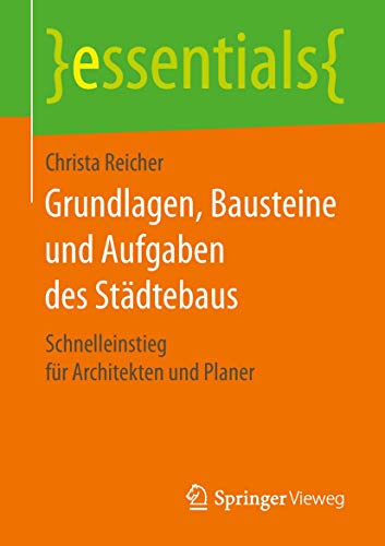 Grundlagen, Bausteine und Aufgaben des Stdtebaus Schnelleinstieg fr Architekt [Paperback]