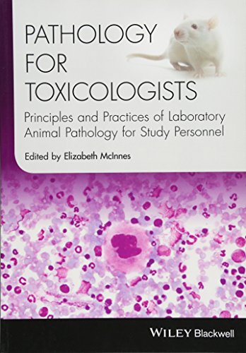 Pathology for Toxicologists Principles and Practices of Laboratory Animal Patho [Paperback]