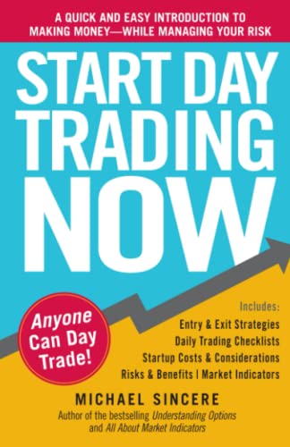 Start Day Trading Now A Quick and Easy Introduction to Making Money While Manag [Paperback]
