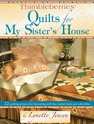 Thimbleberries Quilts for My Sister's House 22 quilting projects for decorati [Paperback]