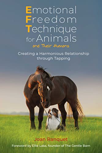 Emotional Freedom Technique for Animals and Their Humans Creating a Harmonious  [Paperback]