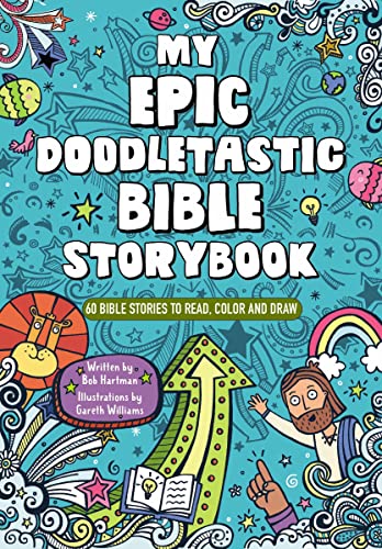 My Epic, Doodletastic Bible Storybook 60 Bible Stories to Read, Color, and Draw [Paperback]