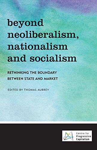 Beyond Neoliberalism, Nationalism and Socialism Rethinking the Boundary Between [Paperback]