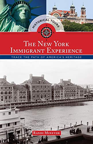 Historical Tours The New York Immigrant Experience Trace the Path of America's  [Paperback]