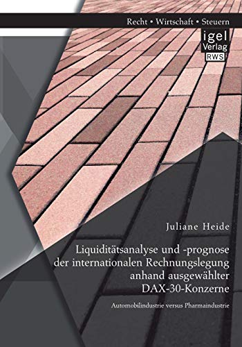 Liquiditatsanalyse und -Prognose der Internationalen Rechnungslegung Anhand Ausg [Paperback]