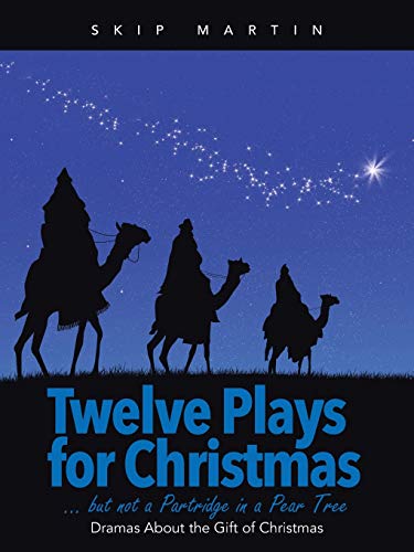 Twelve Plays For Christmas ... But Not A Partridge In A Pear Tree Dramas About  [Paperback]