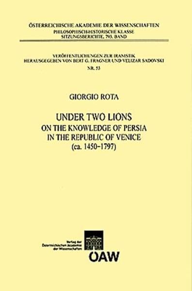 Under two Lions On the Knowledge of Persia in the Republic of Venice (ca. 1450  [Paperback]