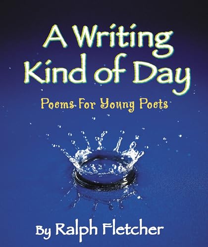 A Writing Kind of Day Poems for Young Poets [Paperback]