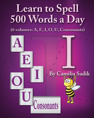 Learn To Spell 500 Words A Day The Vowel I (vol. 3) [Paperback]