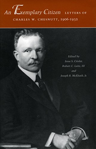 An Exemplary Citizen Letters of Charles W. Chesnutt, 1906-1932 [Hardcover]