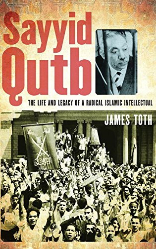 Sayyid Qutb The Life and Legacy of a Radical Islamic Intellectual [Hardcover]
