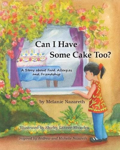 Can I Have Some Cake Too A Story About Food Allergies And Friendship [Paperback]