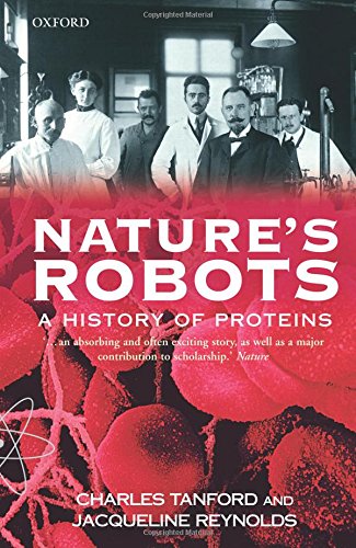 Nature's Robots A History of Proteins [Paperback]