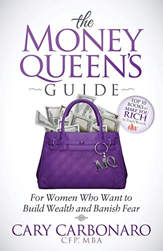 The Money Queen's Guide For Women Who Want to Build Wealth and Banish Fear [Paperback]