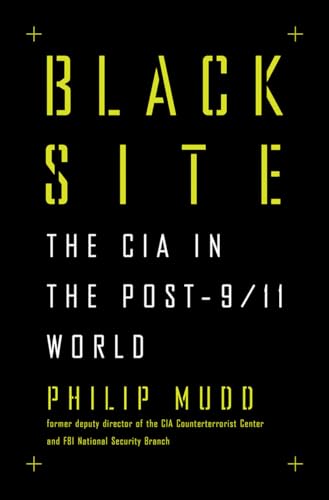 Black Site The CIA in the Post-9/11 World [Hardcover]