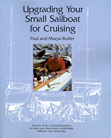 Upgrading Your Small Sailboat For Cruising [Paperback]