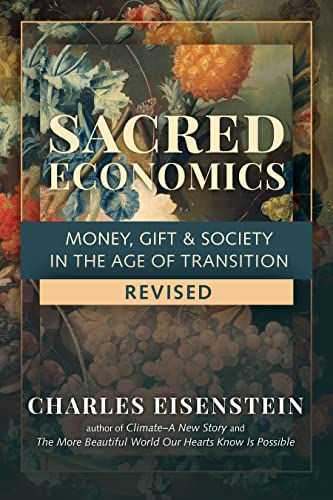 Sacred Economics, Revised Money, Gift &amp Society in the Age of Transition [Paperback]
