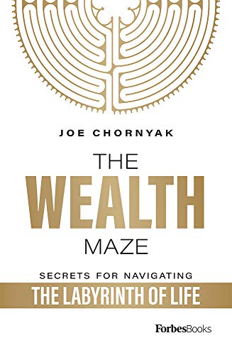 The Wealth Maze Secrets For Navigating The Labyrinth Of Life [Hardcover]
