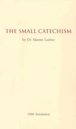 The Small Catechism 1986 Translation [Unknown]
