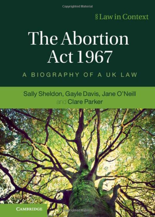 The Abortion Act 1967 A Biography of a UK Law [Hardcover]