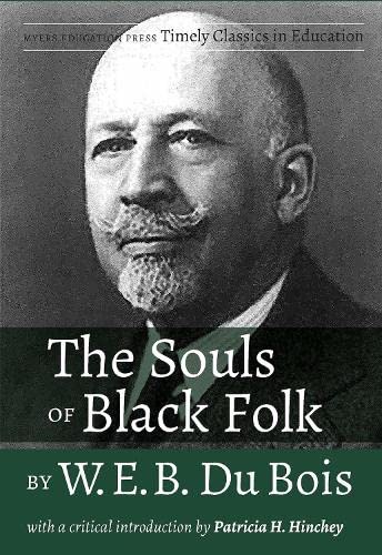 The Souls of Black Folk by W.E.B. Du Bois With a Critical Introduction by Patri [Paperback]