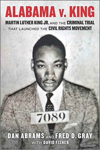 Alabama v. King Martin Luther King Jr. and the Criminal Trial That Launched the [Paperback]