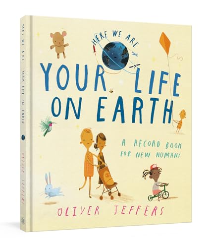 Your Life on Earth A Record Book for New Humans Your Life on Earth A Baby Albu [Hardcover]