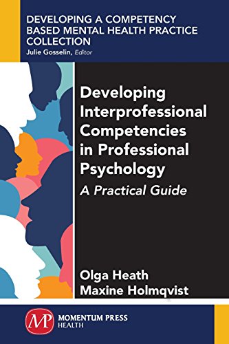 Developing Interprofessional Competencies In Professional Psychology A Practica [Paperback]