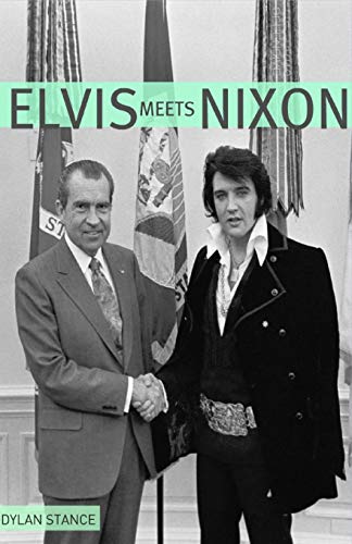 Elvis Meets Nixon A Brief Look At The Oddly True Account Of Elvis Presley's Vis [Paperback]