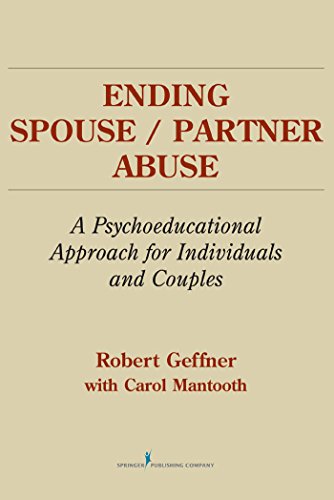 Ending Spouse/Partner Abuse A Psychoeducational Approach for Individuals and Co [Paperback]