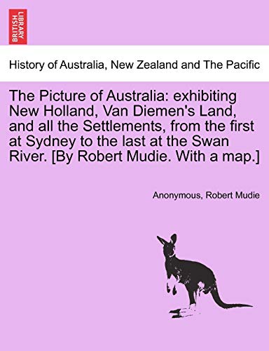 Picture of Australi  Exhibiting New Holland, Van Diemen's Land, and all the Set [Paperback]