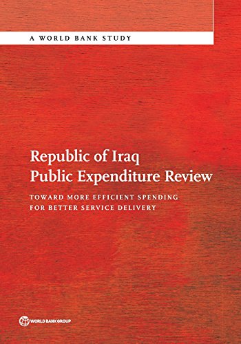 Republic of Iraq Public Expenditure Review Toward More Efficient Spending for B [Paperback]
