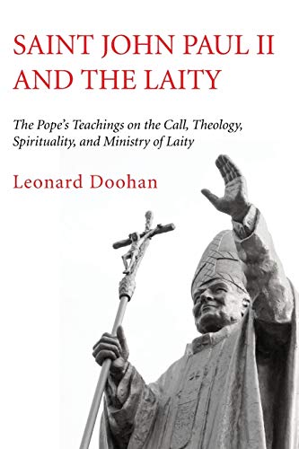 Saint John Paul Ii And The Laity The Pope's Teachings On The Call, Theology, Sp [Paperback]