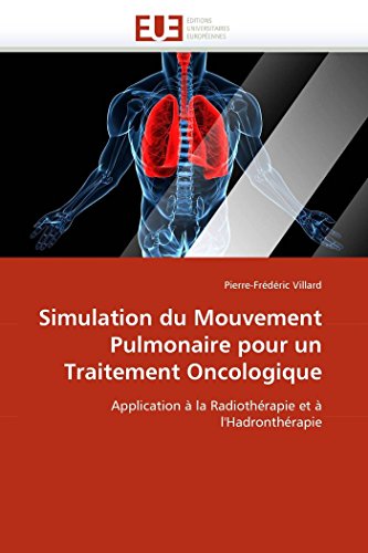 Simulation Du Mouvement Pulmonaire Pour Un Traitement Oncologique Application  [Paperback]