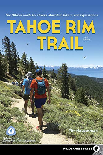 Tahoe Rim Trail The Official Guide for Hikers, Mountain Bikers, and Equestrians [Hardcover]