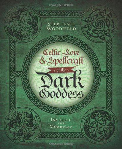 Celtic Lore & Spellcraft Of The Dark Goddess Invoking The Morrigan [Paperback]