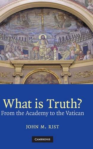 What is Truth From the Academy to the Vatican [Hardcover]