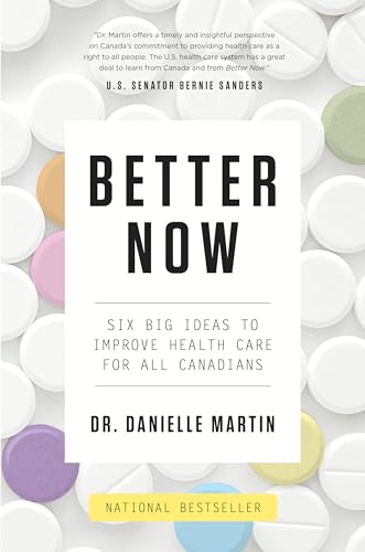 Better Now Six Big Ideas to Improve Health Care for All Canadians [Paperback]