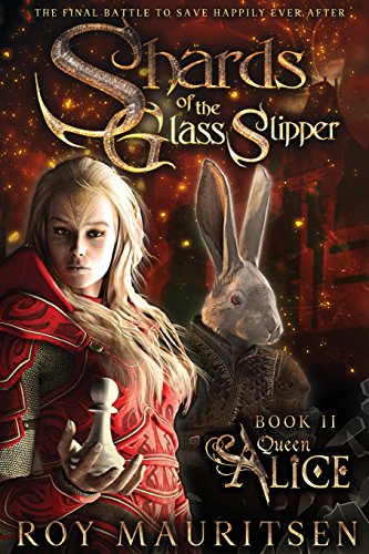 Shards Of The Glass Slipper Queen Alice [Paperback]
