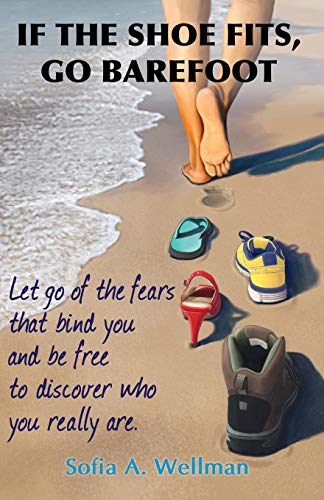 If the Shoe Fits, Go Barefoot [Paperback]
