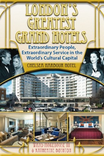 London's Greatest Grand Hotels - Chelsea Harbour Hotel [Paperback]