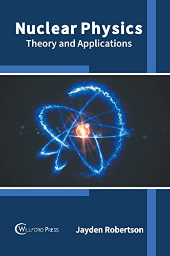 Nuclear Physics Theory and Applications [Hardcover]