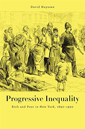 Progressive Inequality Rich and Poor in New York, 1890&82111920 [Hardcover]