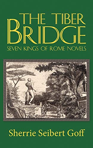 Tiber Bridge  Seven Kings of Rome Novels [Paperback]