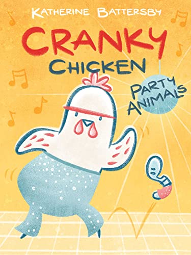 Party Animals A Cranky Chicken Book 2 [Hardcover]