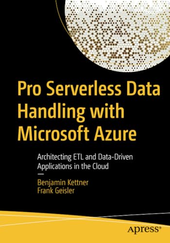 Pro Serverless Data Handling with Microsoft Azure Architecting ETL and Data-Dri [Paperback]