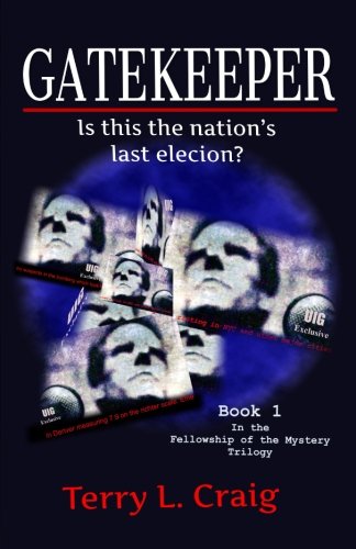 Gatekeeper Is This The Nation's Last Election (the Fellowship Of The Mystery Tr [Paperback]