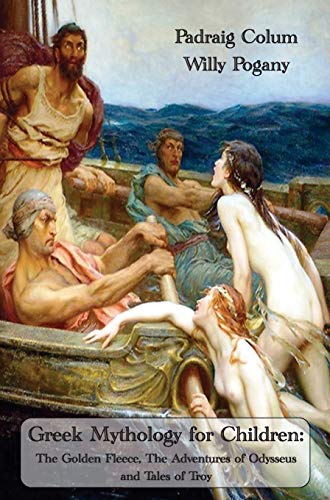 Greek Mythology For Children The Golden Fleece, The Adventures Of Odysseus And  [Hardcover]