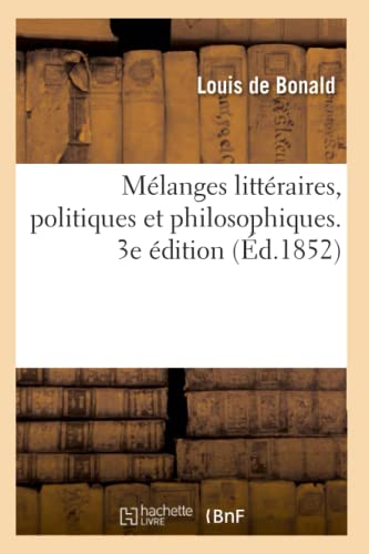 Melanges Litteraires, Politiques Et Philosophiques. 3e Edition